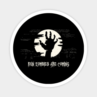 Run Zombies Are Coming tee design birthday gift graphic Magnet